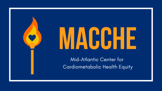 MACCHE Mid-Atlantic Center for Cardiometabolic Health Equity