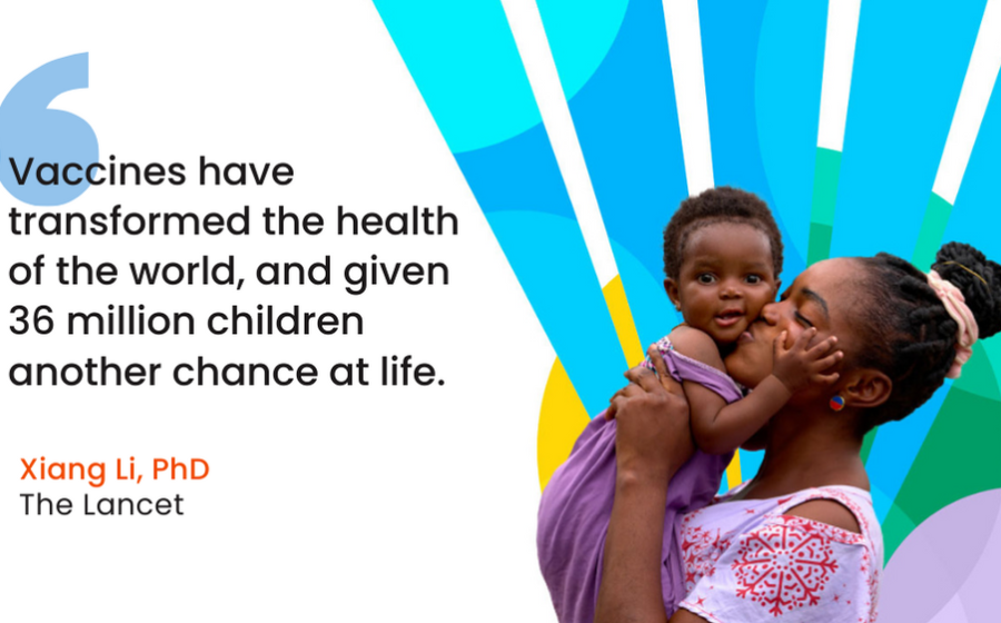 Quote by Xiang Li stating "Vaccines have transformed the health of the world, and given 36 million children another chance at life."